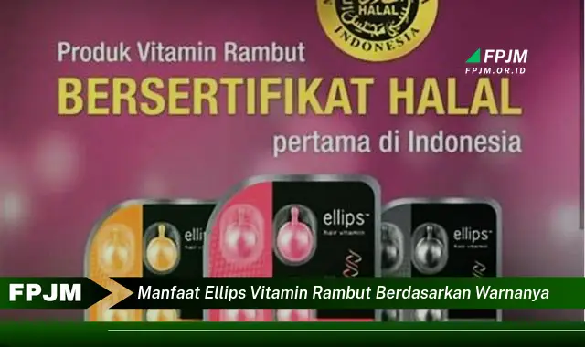 manfaat ellips vitamin rambut berdasarkan warnanya