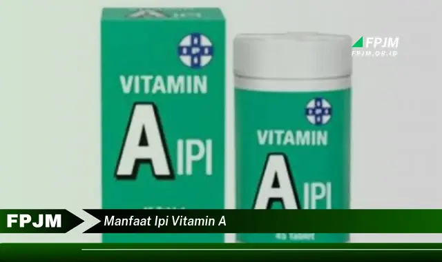 manfaat ipi vitamin a