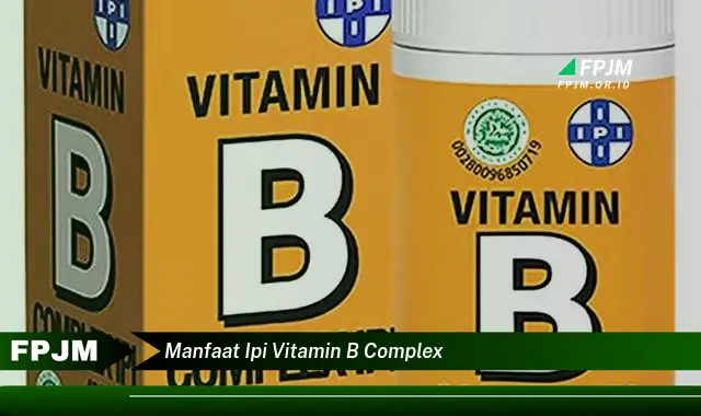 manfaat ipi vitamin b complex