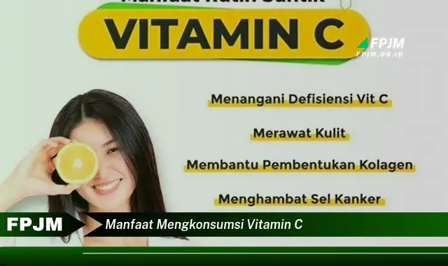 manfaat mengkonsumsi vitamin c