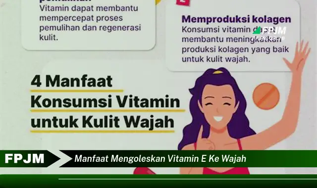 manfaat mengoleskan vitamin e ke wajah