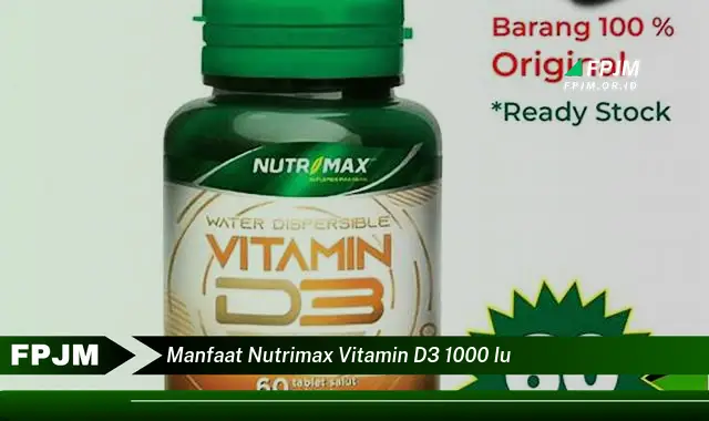 manfaat nutrimax vitamin d3 1000 iu