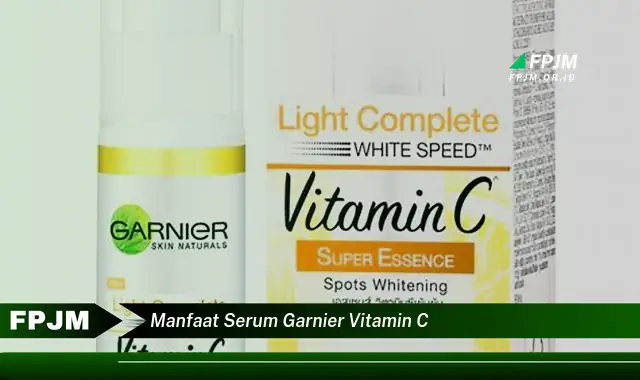 manfaat serum garnier vitamin c