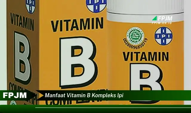 manfaat vitamin b kompleks ipi