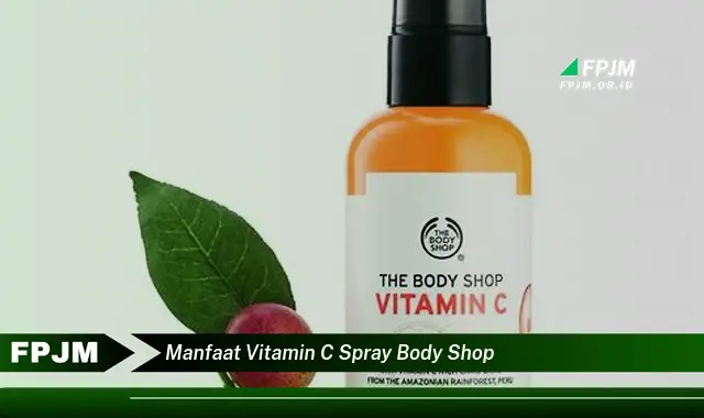 manfaat vitamin c spray body shop