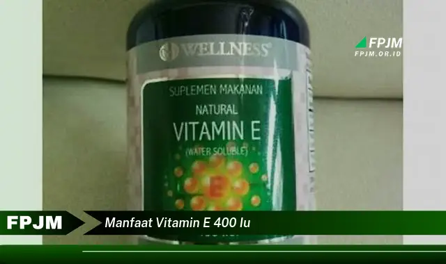 manfaat vitamin e 400 iu