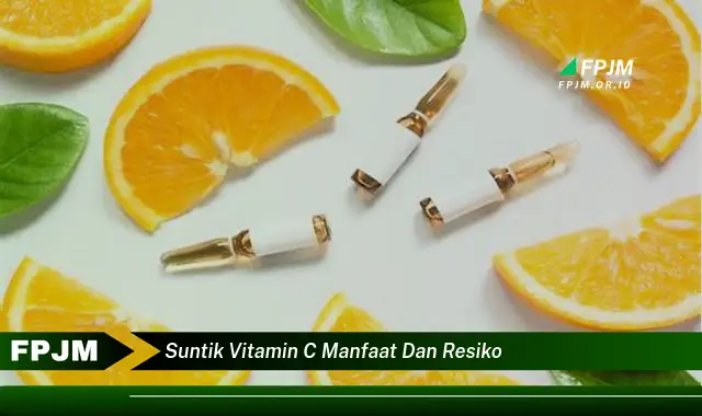 suntik vitamin c manfaat dan resiko