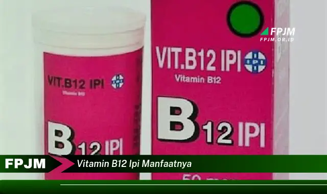 vitamin b12 ipi manfaatnya