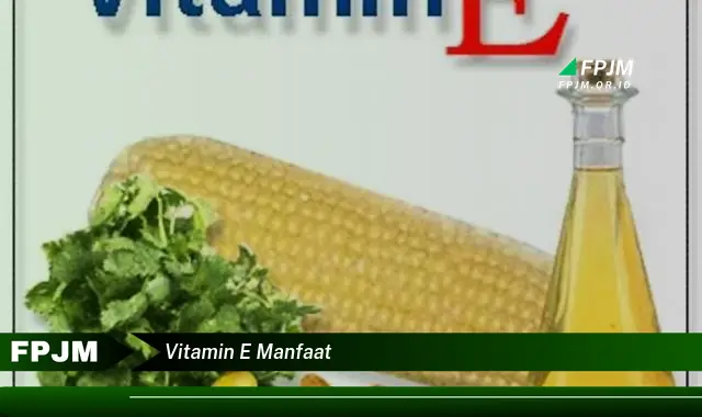 vitamin e manfaat