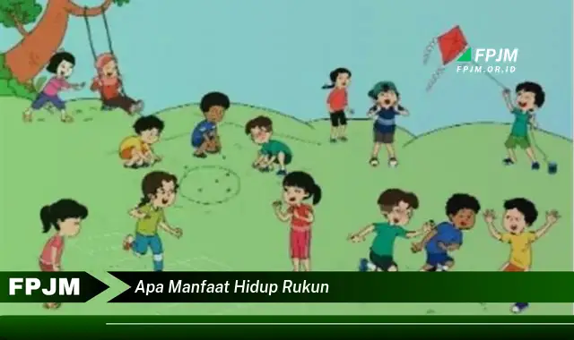 apa manfaat hidup rukun