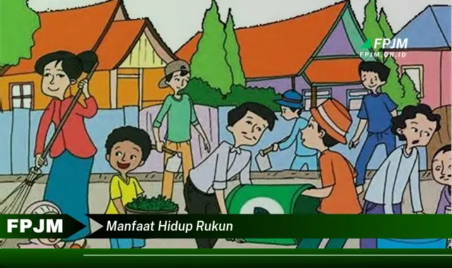 manfaat hidup rukun