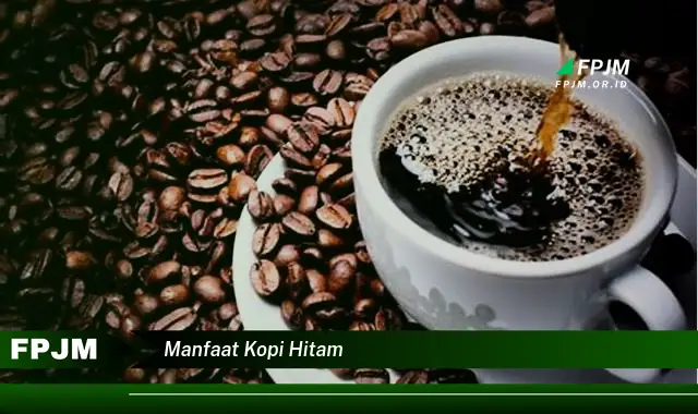 manfaat kopi hitam