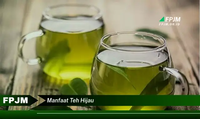 manfaat teh hijau