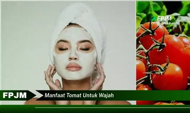 manfaat tomat untuk wajah